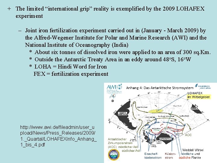 + The limited “international grip” reality is exemplified by the 2009 LOHAFEX experiment –