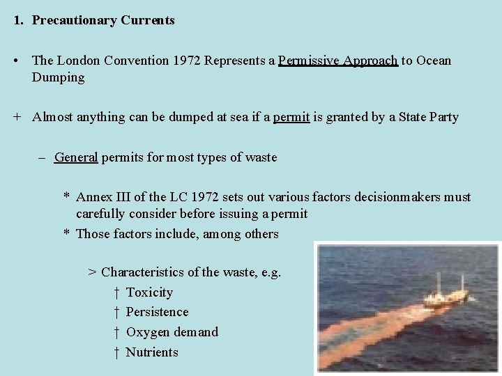 1. Precautionary Currents • The London Convention 1972 Represents a Permissive Approach to Ocean