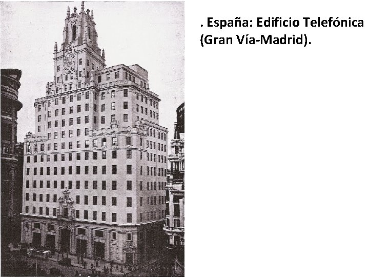 . España: Edificio Telefónica (Gran Vía-Madrid). 