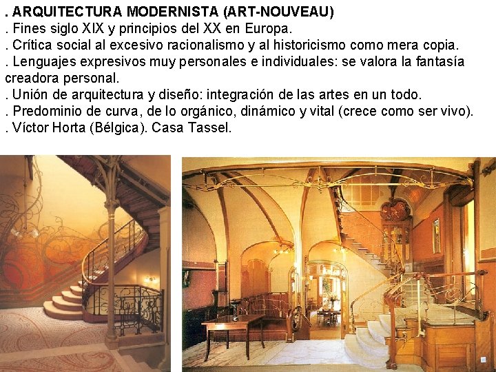 . ARQUITECTURA MODERNISTA (ART-NOUVEAU). Fines siglo XIX y principios del XX en Europa. .