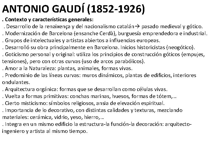 ANTONIO GAUDÍ (1852 -1926) . Contexto y características generales: . Desarrollo de la renaixença