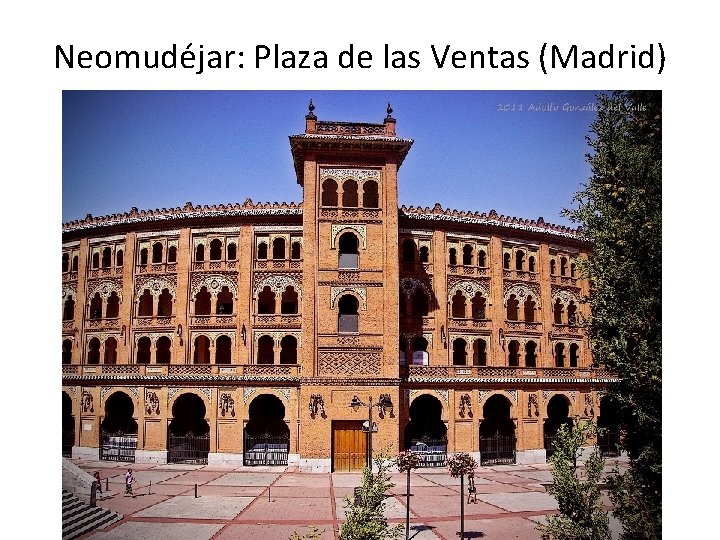 Neomudéjar: Plaza de las Ventas (Madrid) 