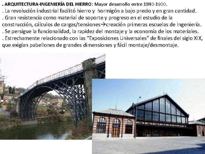 . ARQUITECTURA-INGENIERÍA DEL HIERRO: Mayor desarrollo entre 1840 -1900. . La revolución industrial facilitó