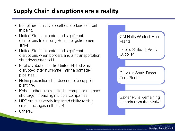 Supply Chain disruptions are a reality • Mattel had massive recall due to lead Supply Chain disruptions are a reality • Mattel had massive recall due to lead