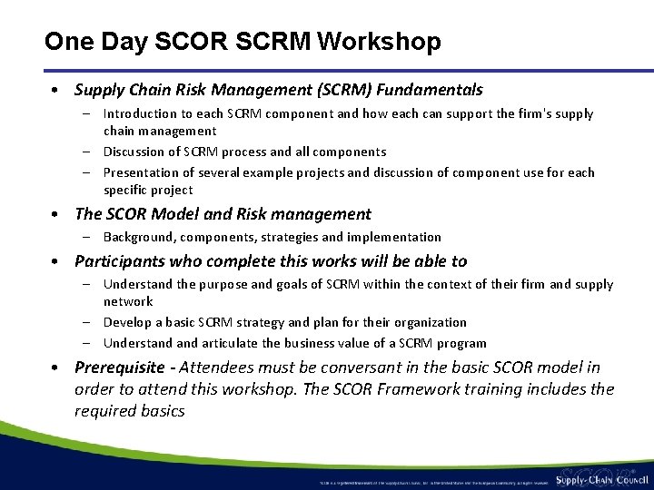 One Day SCOR SCRM Workshop • Supply Chain Risk Management (SCRM) Fundamentals – Introduction One Day SCOR SCRM Workshop • Supply Chain Risk Management (SCRM) Fundamentals – Introduction