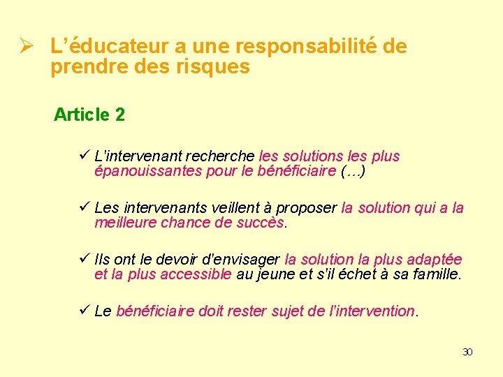 Ø L’éducateur a une responsabilité de prendre des risques Article 2 ü L'intervenant recherche