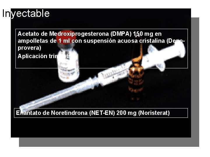 Inyectable Acetato de Medroxiprogesterona (DMPA) 150 mg en ampolletas de 1 ml con suspensión