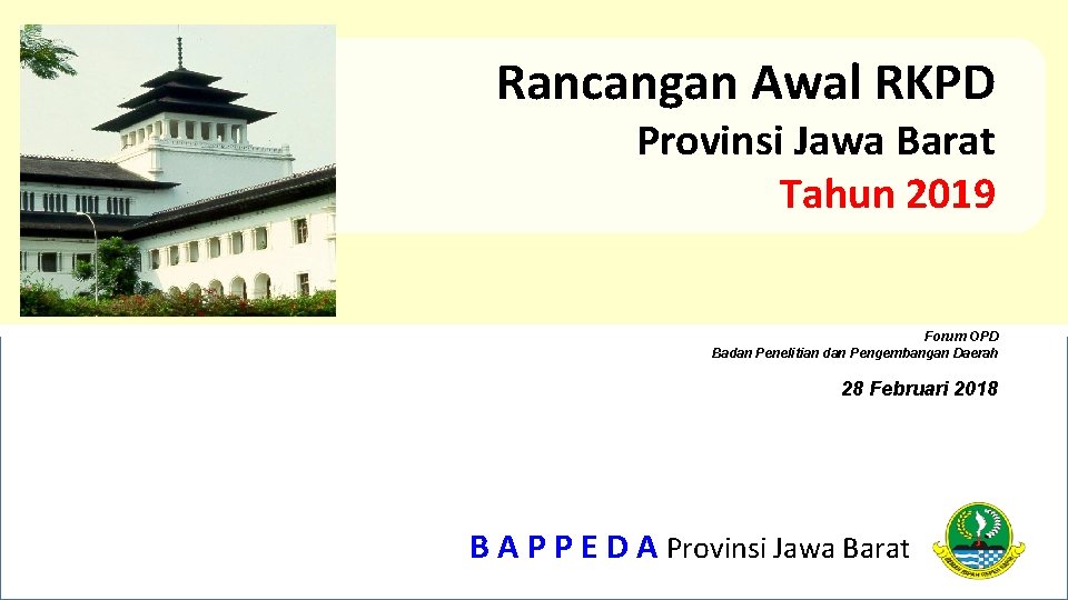 Rancangan Awal RKPD Provinsi Jawa Barat Tahun 2019 Forum OPD Badan Penelitian dan Pengembangan