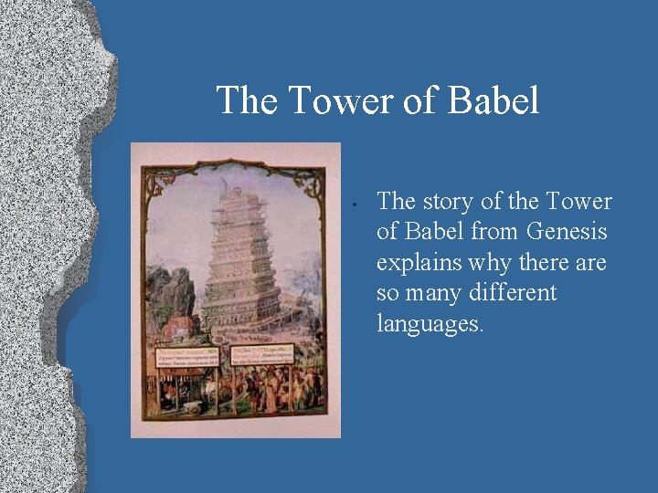 The Tower of Babel • The story of the Tower of Babel from Genesis