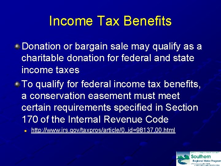 Income Tax Benefits Donation or bargain sale may qualify as a charitable donation for