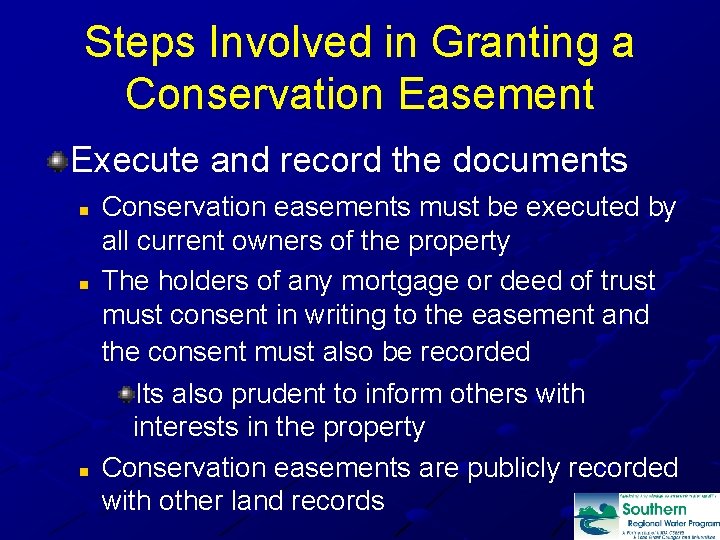 Steps Involved in Granting a Conservation Easement Execute and record the documents n n