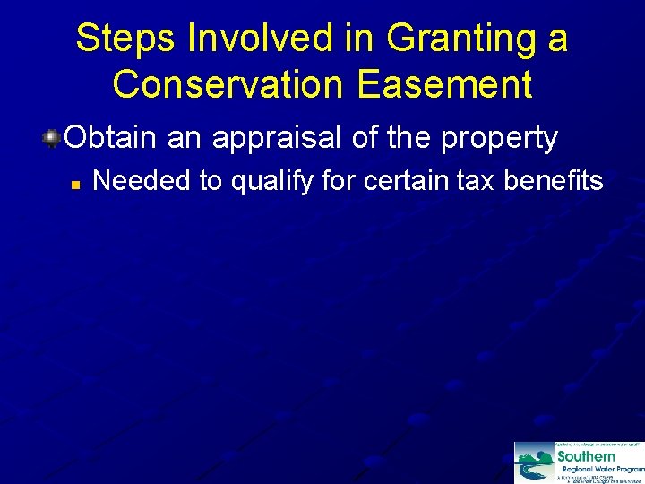 Steps Involved in Granting a Conservation Easement Obtain an appraisal of the property n