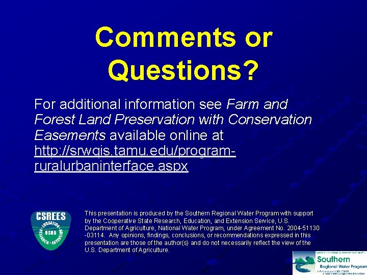 Comments or Questions? For additional information see Farm and Forest Land Preservation with Conservation