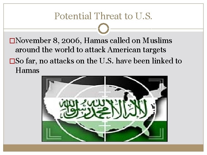 Potential Threat to U. S. �November 8, 2006, Hamas called on Muslims around the Potential Threat to U. S. �November 8, 2006, Hamas called on Muslims around the