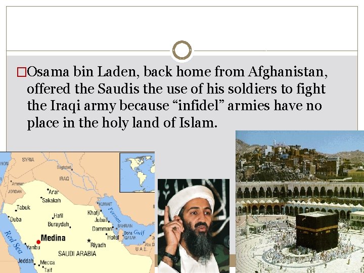 �Osama bin Laden, back home from Afghanistan, offered the Saudis the use of his �Osama bin Laden, back home from Afghanistan, offered the Saudis the use of his