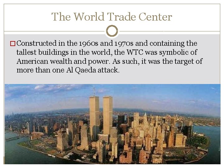 The World Trade Center � Constructed in the 1960 s and 1970 s and The World Trade Center � Constructed in the 1960 s and 1970 s and