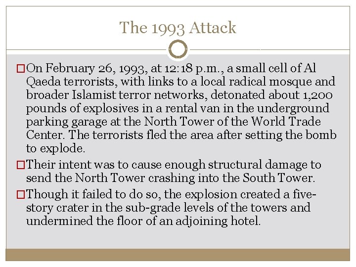 The 1993 Attack �On February 26, 1993, at 12: 18 p. m. , a The 1993 Attack �On February 26, 1993, at 12: 18 p. m. , a