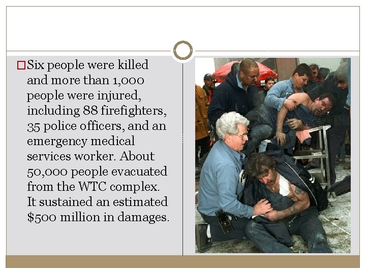 �Six people were killed and more than 1, 000 people were injured, including 88 �Six people were killed and more than 1, 000 people were injured, including 88