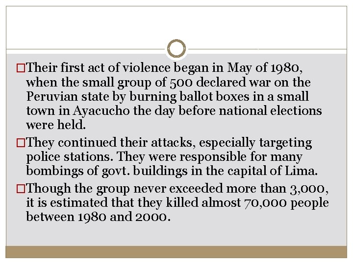�Their first act of violence began in May of 1980, when the small group �Their first act of violence began in May of 1980, when the small group