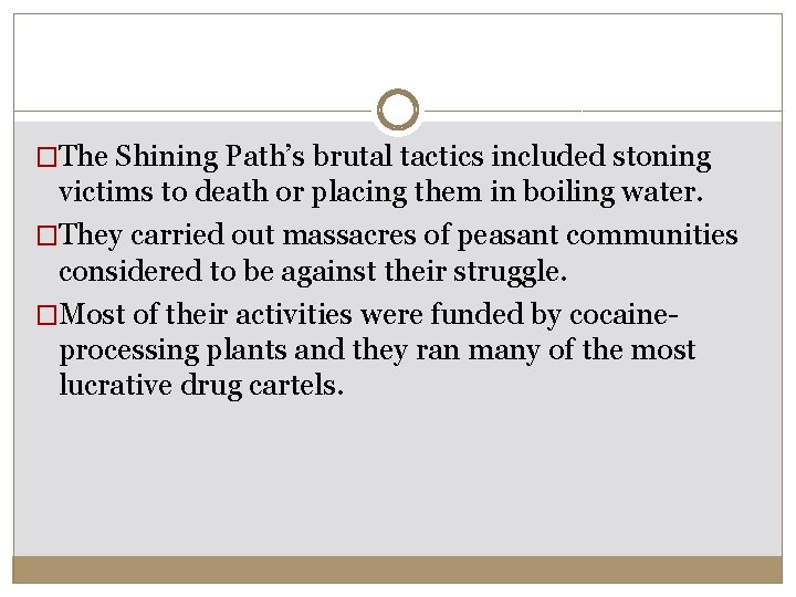 �The Shining Path’s brutal tactics included stoning victims to death or placing them in �The Shining Path’s brutal tactics included stoning victims to death or placing them in