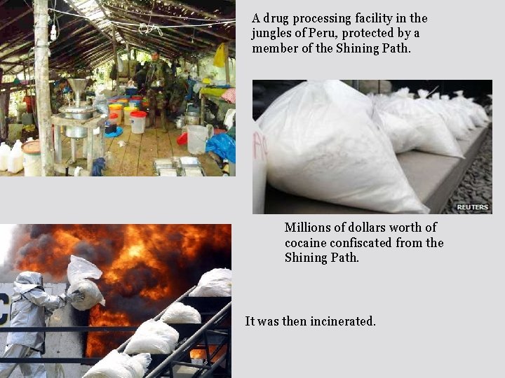 A drug processing facility in the jungles of Peru, protected by a member of A drug processing facility in the jungles of Peru, protected by a member of