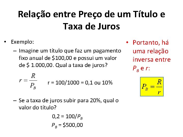 Relação entre Preço de um Título e Taxa de Juros • Exemplo: • Portanto,