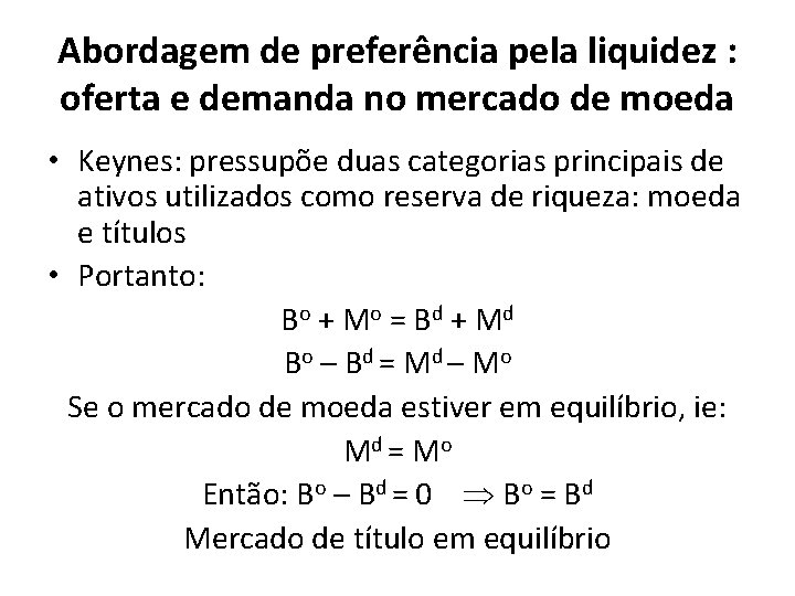 Abordagem de preferência pela liquidez : oferta e demanda no mercado de moeda •