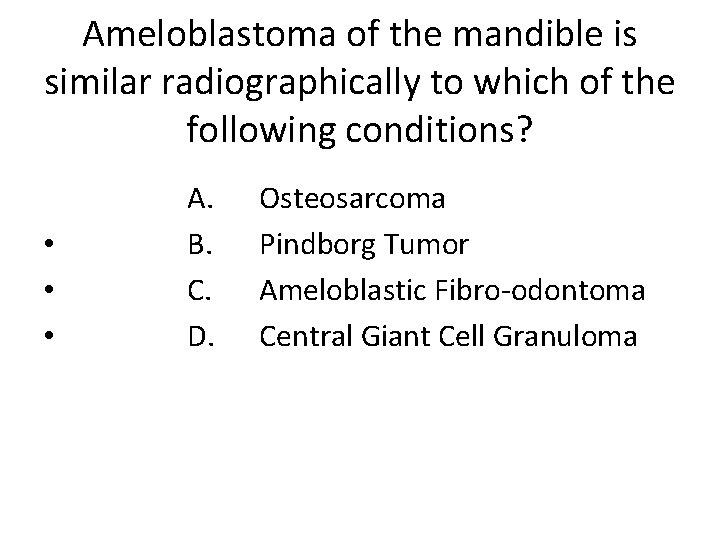 Ameloblastoma of the mandible is similar radiographically to which of the following conditions? •