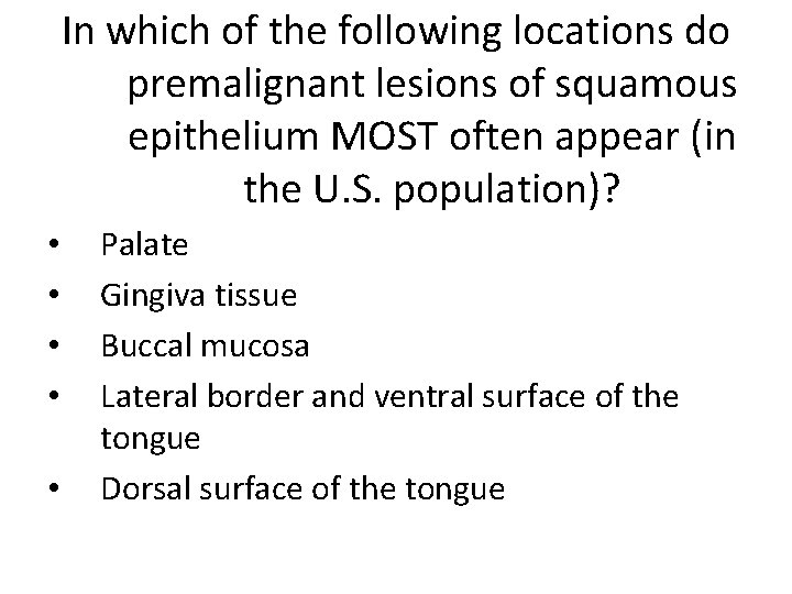 In which of the following locations do premalignant lesions of squamous epithelium MOST often