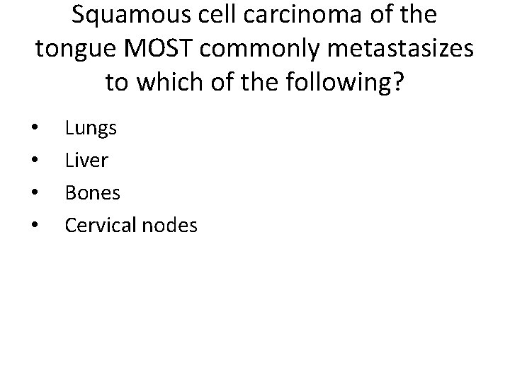 Squamous cell carcinoma of the tongue MOST commonly metastasizes to which of the following?