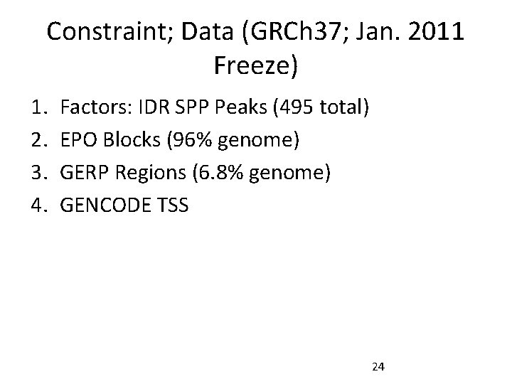 Constraint; Data (GRCh 37; Jan. 2011 Freeze) 1. 2. 3. 4. Factors: IDR SPP Constraint; Data (GRCh 37; Jan. 2011 Freeze) 1. 2. 3. 4. Factors: IDR SPP