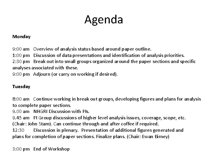 Agenda Monday 9: 00 am Overview of analysis status based around paper outline. 1: Agenda Monday 9: 00 am Overview of analysis status based around paper outline. 1: