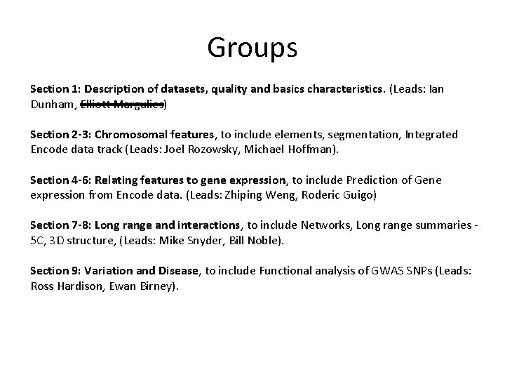 Groups Section 1: Description of datasets, quality and basics characteristics. (Leads: Ian Dunham, Elliott Groups Section 1: Description of datasets, quality and basics characteristics. (Leads: Ian Dunham, Elliott