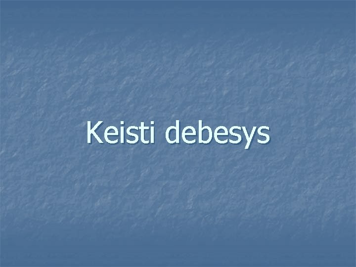 Keisti debesys 