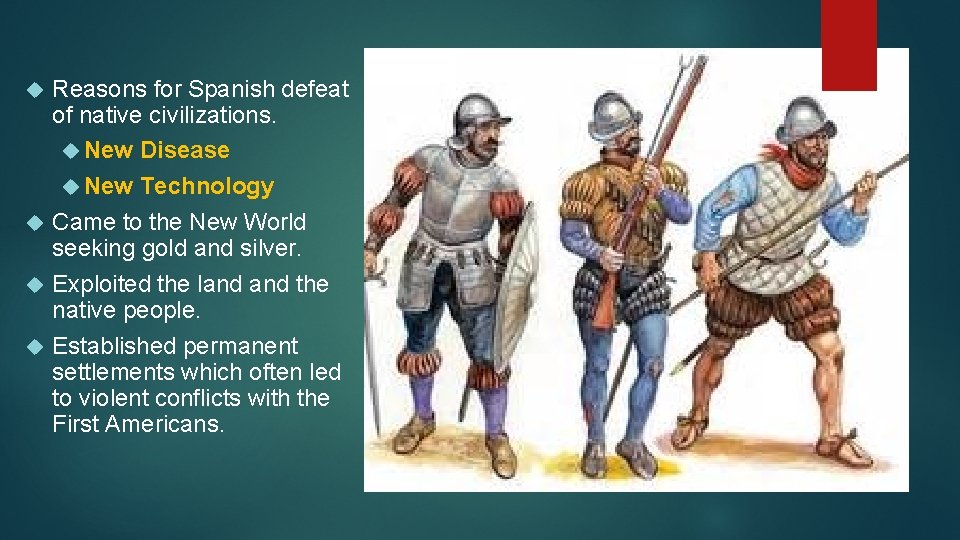 Reasons for Spanish defeat of native civilizations. New Disease New Technology Came to the