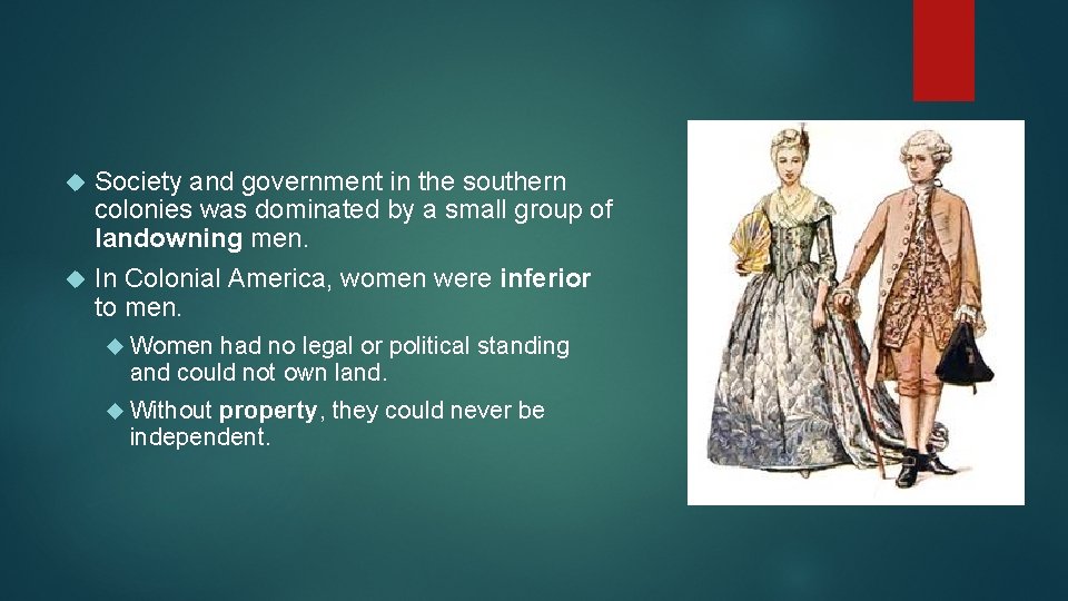 Society and government in the southern colonies was dominated by a small group of