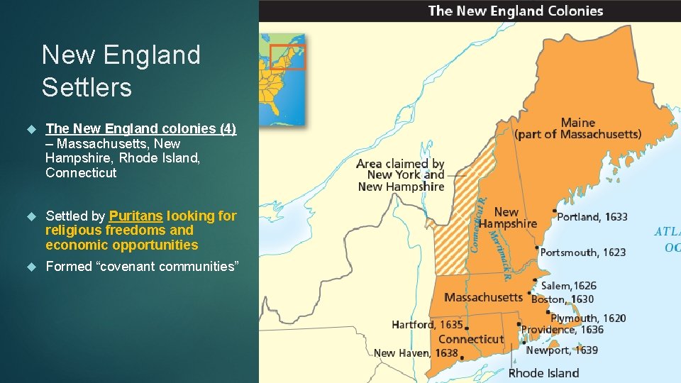 New England Settlers The New England colonies (4) – Massachusetts, New Hampshire, Rhode Island,