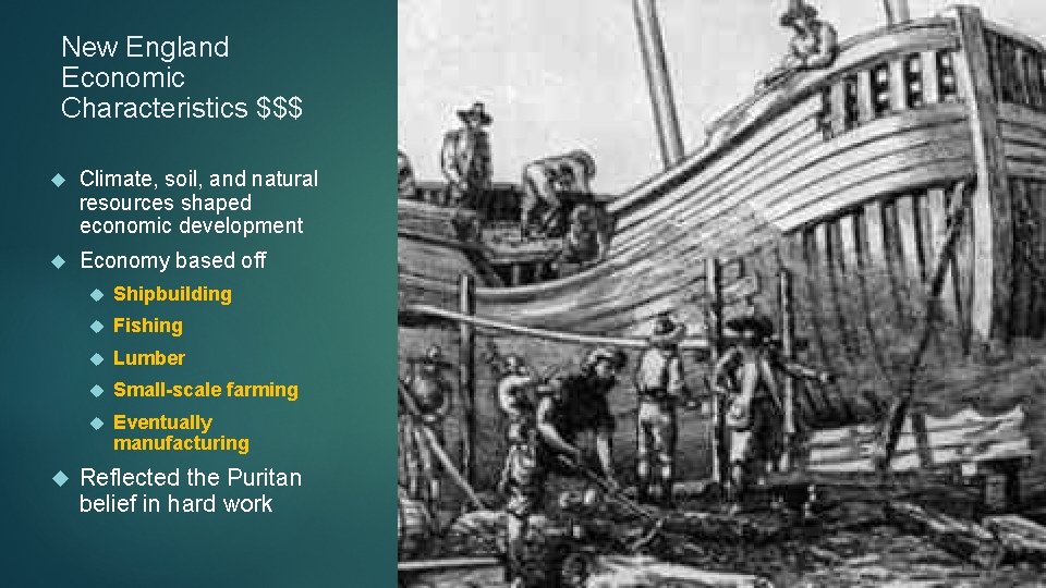 New England Economic Characteristics $$$ Climate, soil, and natural resources shaped economic development Economy