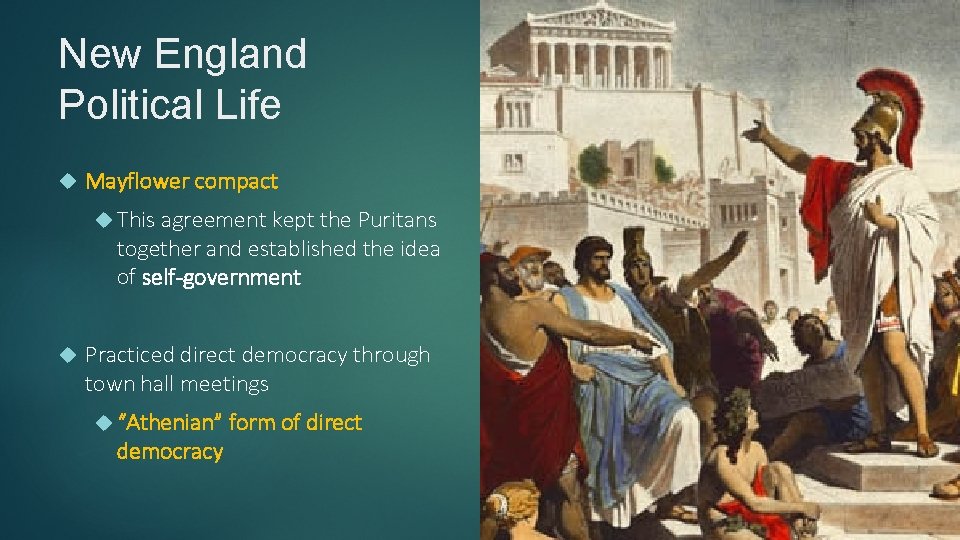 New England Political Life Mayflower compact This agreement kept the Puritans together and established