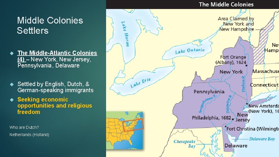 Middle Colonies Settlers The Middle-Atlantic Colonies (4) – New York, New Jersey, Pennsylvania, Delaware