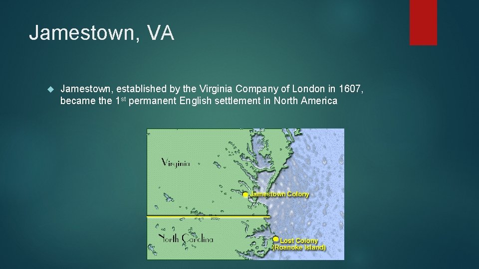 Jamestown, VA Jamestown, established by the Virginia Company of London in 1607, became the
