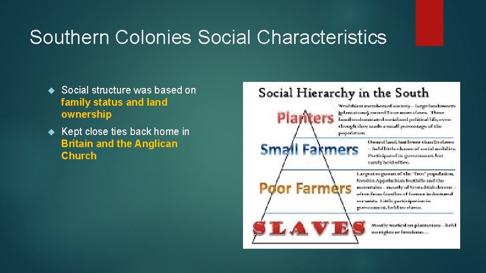 Southern Colonies Social Characteristics Social structure was based on family status and land ownership