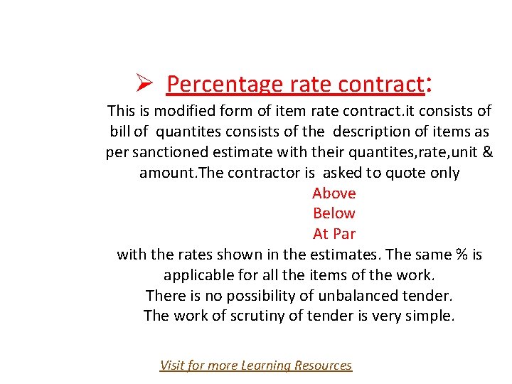 Ø Percentage rate contract: This is modified form of item rate contract. it consists