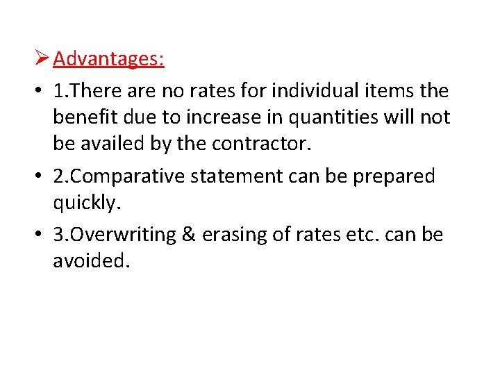 Ø Advantages: • 1. There are no rates for individual items the benefit due