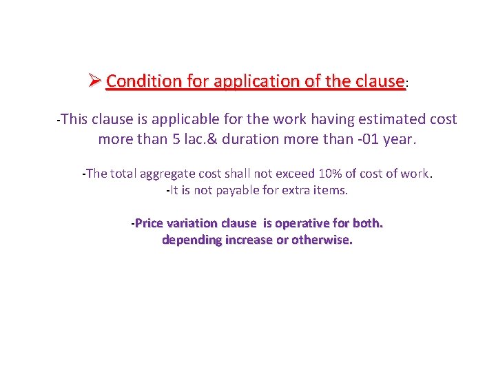 Ø Condition for application of the clause: -This clause is applicable for the work