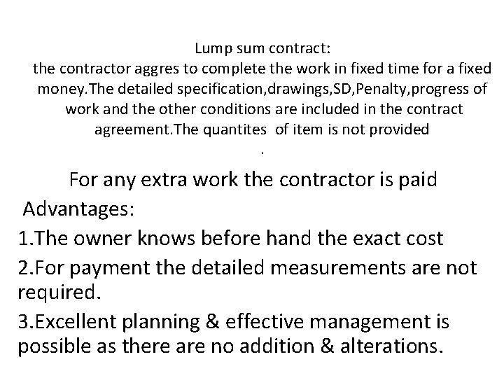 Lump sum contract: the contractor aggres to complete the work in fixed time for