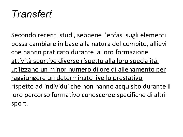 Transfert Secondo recenti studi, sebbene l’enfasi sugli elementi possa cambiare in base alla natura