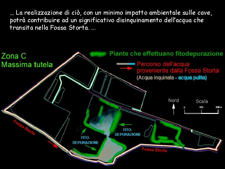 … La realizzazione di ciò, con un minimo impatto ambientale sulle cave, potrà contribuire