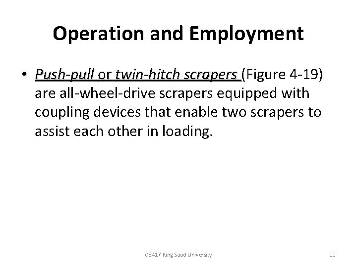 Operation and Employment • Push-pull or twin-hitch scrapers (Figure 4 -19) are all-wheel-drive scrapers