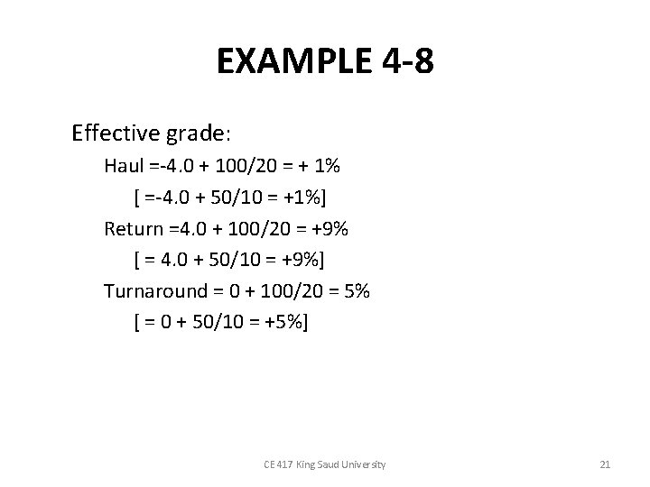EXAMPLE 4 -8 Effective grade: Haul =-4. 0 + 100/20 = + 1% [